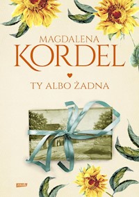 Ty albo żadna - Magdalena Kordel - ebook + książka