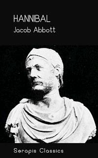 Hannibal (Serapis Classics) - Jacob Abbott - ebook
