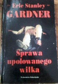 Sprawa upolowanego wilka - Erle Stanley Gardner - ebook