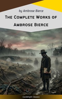 The Complete Works of Ambrose Bierce - Ambrose Bierce - ebook