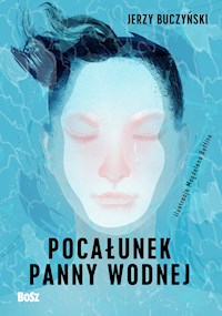 Pocałunek panny wodnej - Buczyński Jerzy - ebook
