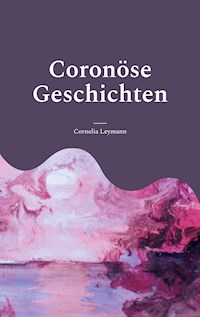 Coronöse Geschichten - Cornelia Leymann - ebook