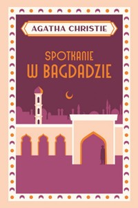 Spotkanie w Bagdadzie - Agata Christie - ebook + audiobook + książka