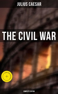 THE CIVIL WAR (Complete Edition) - Julius Caesar - ebook