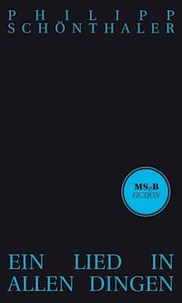 Ein Lied in allen Dingen - Philipp Schönthaler - ebook