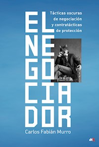 El Negociador - Caros Fabian Murro - ebook