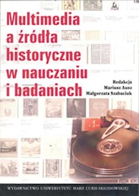 Multimedia a źródła historyczne w nauczaniu i badaniach -  - książka