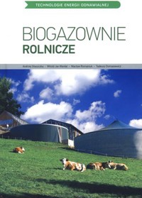 Biogazownie rolnicze - zbiorowa praca - książka