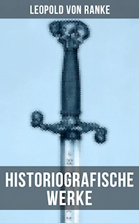 Leopold von Ranke: Historiografische Werke - Leopold von Ranke - ebook