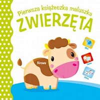 Pierwsza książeczka maluszka Zwierzeta -  - książka