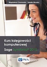 Kurs księgowości komputerowej Sage Symfonia 2015 + Cd - Chomuszko Magdalena, Sikorska Natalia - książka