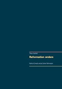 Reformation anders - Tilman Hachfeld - ebook