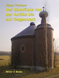 Der Rundfunk von der Antike bis zur Gegenwart - Jürgen Tiedmann - ebook
