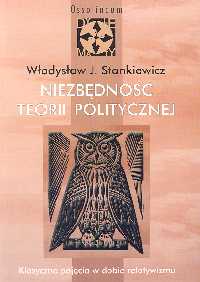 Niezbędność teorii politycznej - Stankiewicz Władysław J. - książka