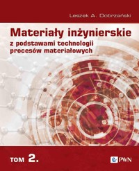 Materiały inżynierskie z podstawami technologii procesów materiałowych Tom 2 - Dobrzański Leszek A. - książka