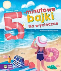5-minutowe bajki Na wycieczce - Supeł Barbara - książka