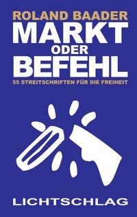 Markt oder Befehl - Roland Baader - ebook