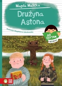 Już czytam sylabami Drużyna Astona - Malicka Magda - książka