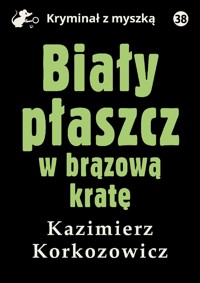 Biały płaszcz w brązową kratę - Korkozowicz Kazimierz - ebook + audiobook