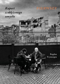 Raport z oblężonego umysłu Pierwszy - Frymorgen Bogdan - książka