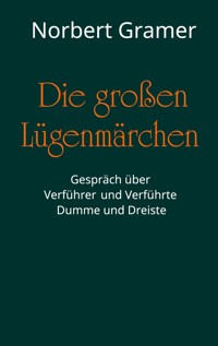 Die großen Lügenmärchen - Norbert Gramer - ebook