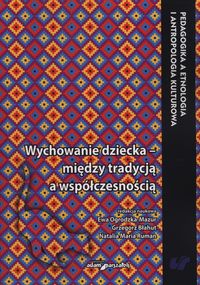 Wychowanie dziecka - między tradycją a współczesnością -  - książka