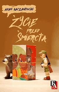 Życie przed śmiercią - Kaczanowski Adam - ebook