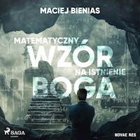 Matematyczny wzór na istnienie Boga - Maciej Bienias - ebook + audiobook