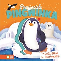 Przyjaciele Pingwinka. Książka z szablonami do odrysowania -  - książka