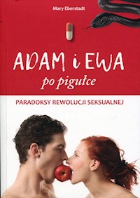 Adam i Ewa po pigułce - Eberstadt Mary - książka