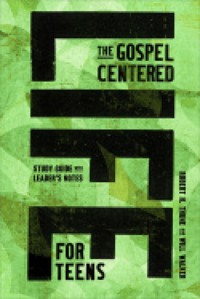 The Gospel-Centered Life for Teens - Robert H. Thune - ebook