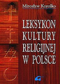 Leksykon kultury religijnej w Polsce - Mirosław Korolko - ebook