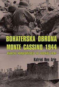 Bohaterska obrona Monte Cassino 1944 - Ben Arie Katriel - książka
