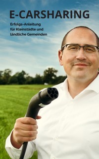 E-Carsharing - Erfolgs-Anleitung für Kleinstädte und ländliche Gemeinden - Jamel Otmane - ebook