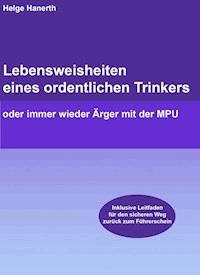 Lebensweisheiten eines ordentlichen Trinkers - Helge Hanerth - ebook