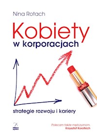 Kobiety w korporacjach. - Rotach Nina - książka