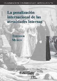 La penalización internacional de las atrocidades internas - Theodor Meron - ebook