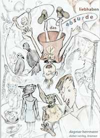 das absurde liebhaben - Dagmar Herrmann - ebook