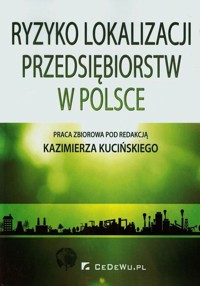 Ryzyko lokalizacji przedsiębiorstw w Polsce -  - książka