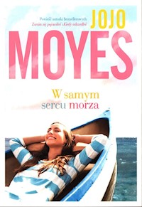 W samym sercu morza - Moyes, Jojo - książka