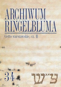 Archiwum Ringelbluma. Konspiracyjne Archiwum Getta Warszawy, tom 34, Getto warszawskie II - Epsztein Tadeusz - książka
