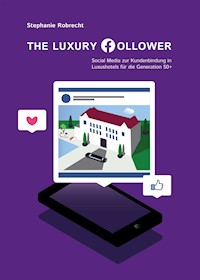 The Luxury Follower - Stephanie Robrecht - ebook