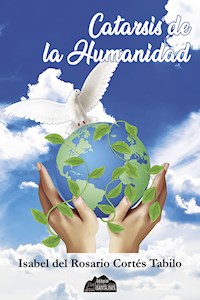 Catarsis de la humanidad - Isabel Cortés Tabilo - ebook
