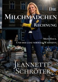 Die Milchmädchen Rechnung - Jeannette Schröter - ebook