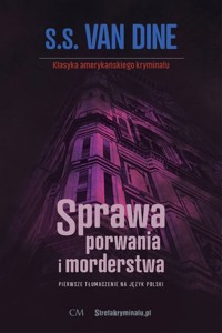 Sprawa porwania i morderstwa - Van Dine S.S. - książka
