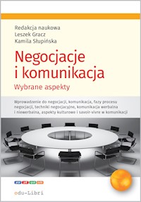 Negocjacje i komunikacja - red.nauk.: Leszek Gracz, Kamila Słupińska - ebook