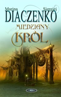 Miedziany król - Diaczenko Marina, Diaczenko Siergiej - książka