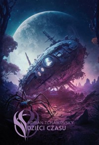Dzieci Czasu. Cykl Dzieci Czasu. Tom 1 - Adrian Tchaikovsky - książka