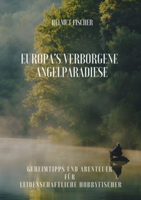 Europa's verborgene  Angelparadiese - Helmut Fischer - ebook