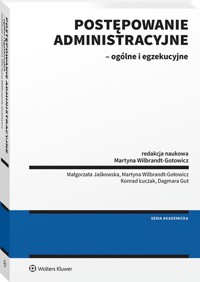 Postępowanie administracyjne - ogólne i egzekucyjne - Wilbrandt-Gotowicz Martyna, Łuczak Konrad, Jaśkowska Małgorzata - książka